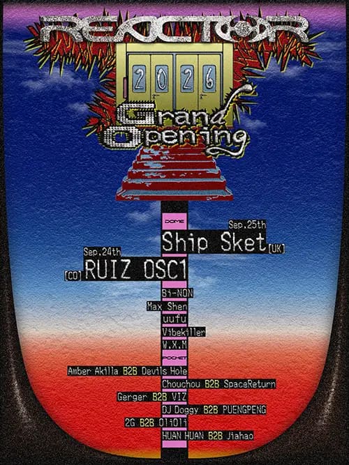 REACTOR Grand Opening Day 2: Ship Sket event poster or Shanghai Rave Index preview